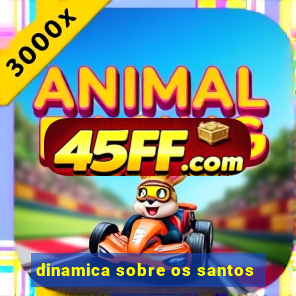 dinamica sobre os santos